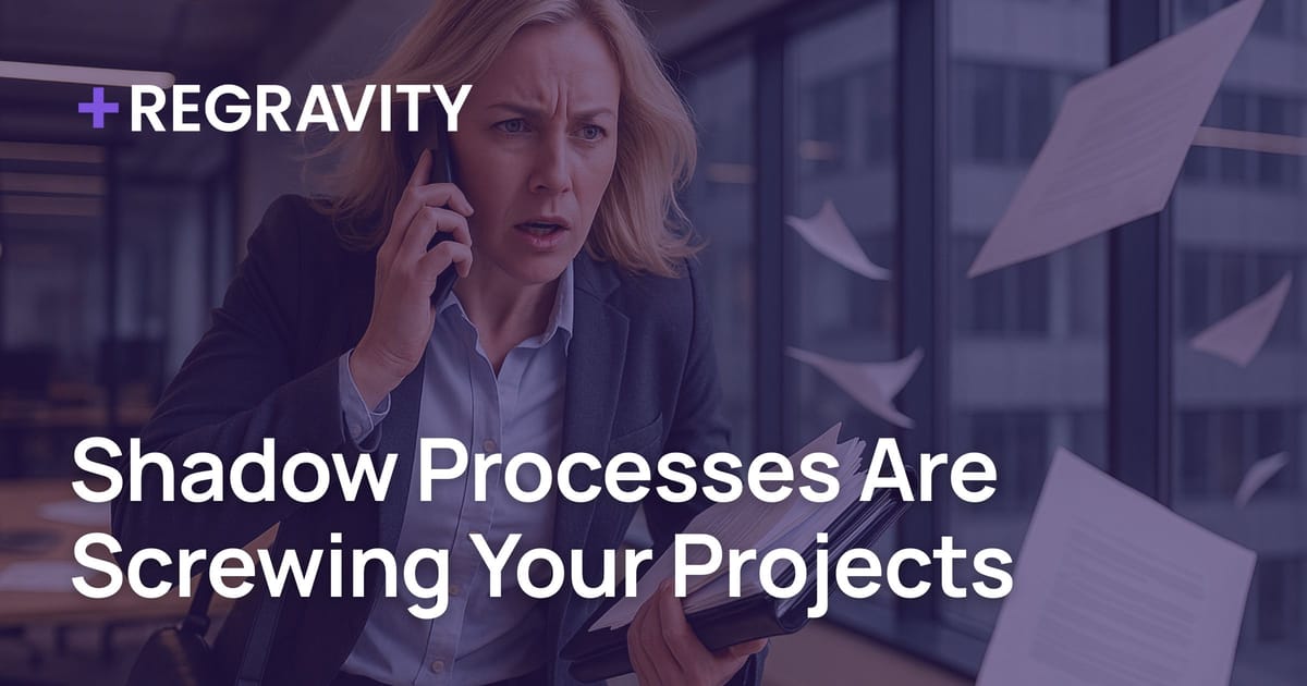 Shadow Processes Are Screwing Your Projects
