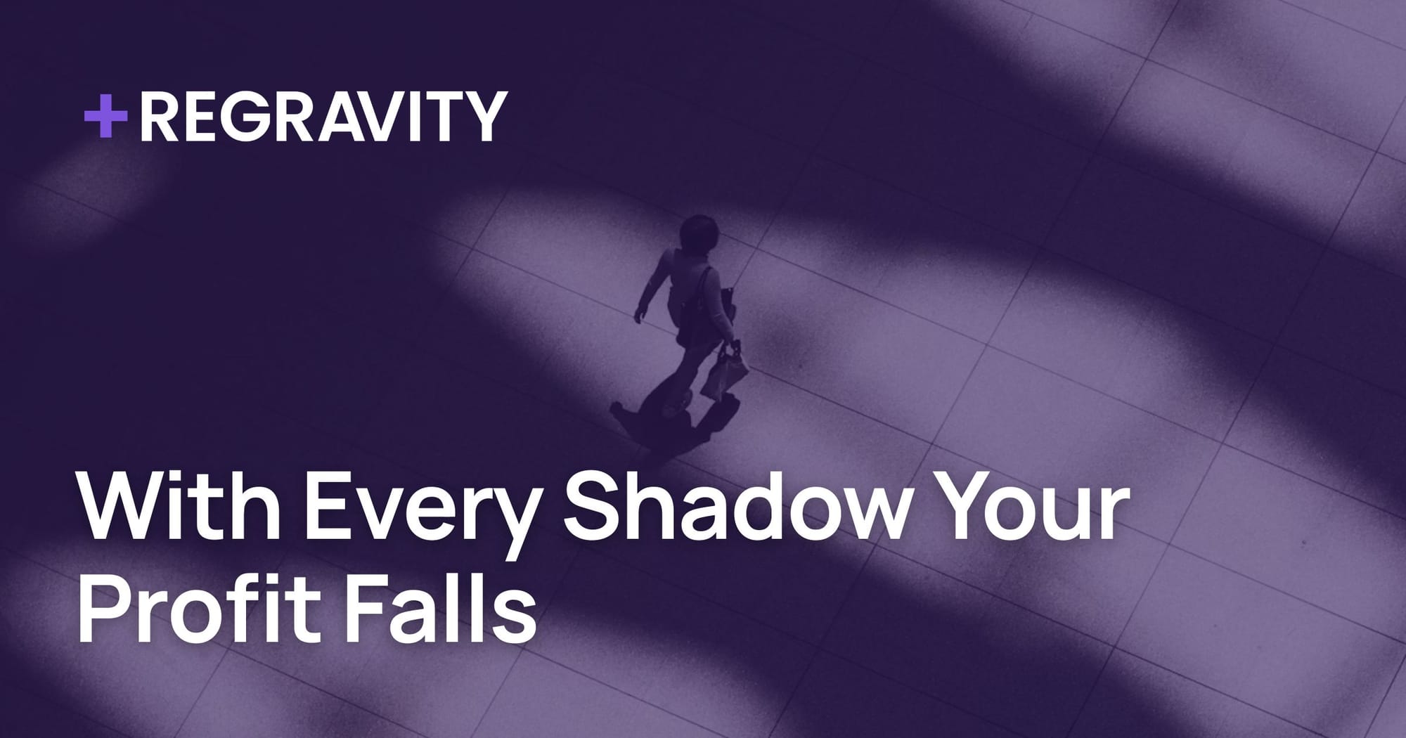With Every Shadow Your Profit Falls