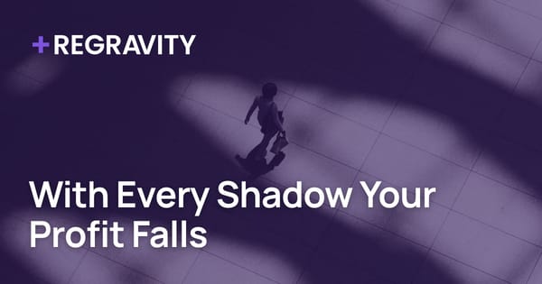 With Every Shadow Your Profit Falls
